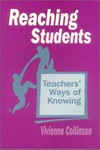Reaching students : teachers' ways of knowing /