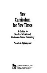 New curriculum for new times : a guide to student-centered, problem-based learning /