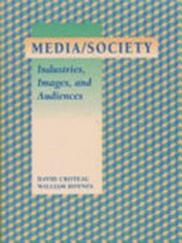 Media/Society : industries, images, and audiences /