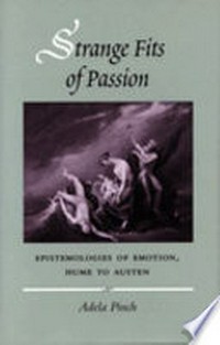 Strange fits of passion : epistemologies of emotion, Hume to Austen /