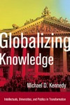 Globalizing knowledge : intellectuals, universities, and publics in transformation /