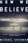 How we believe : science, skepticism, and the search for God /