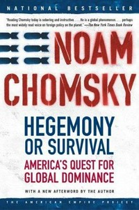Hegemony or survival : America's quest for global dominance /
