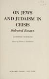 On Jews and Judaism in crisis : selected essays /