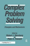 Complex problem solving : principles and mechanisms /
