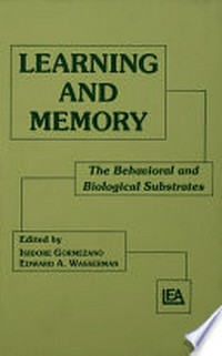 Learning and memory : the behavioral and biological substrates /