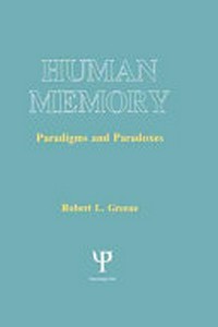 Human memory : paradigms and paradoxes /