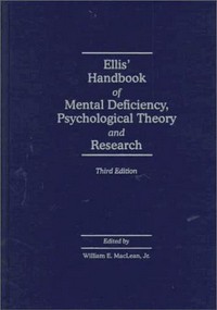 Ellis' handbook of mental deficiency, psychological theory and research /