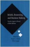 Beliefs, reasoning and decision making : psycho-logic in honor of Bob Abelson /