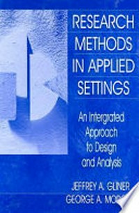 Research methods in applied settings : an integrated approach to design and analysis /