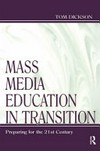 Mass media education in transition : preparing for the 21st century /