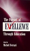 The pursuit of excellence through education /