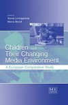 Children and their changing media environment : a European comparative study /