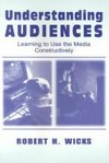 Understanding audiences : learning to use the media constructively /