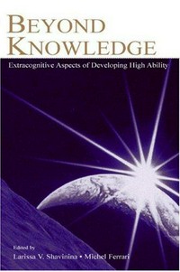 Beyond knowledge : extracognitive aspects of developing high ability /