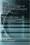 The psychology of entertainment media : blurring the lines between entertainment and persuasion /