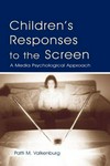 Children's responses to the screen : a media psychological approach /