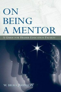 On being a mentor : a guide for higher education faculty /