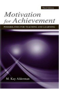 Motivation for achievement : possibilities for teaching and learning /