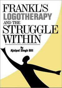 Frankl's logotherapy and the struggle within /