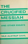 The crucified Messiah, and other essays /