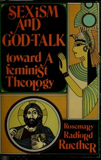 Sexism and God-talk toward a feminist theology /