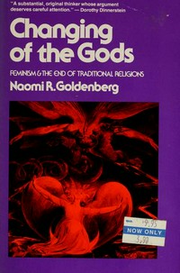 Changing of the gods : feminism and the end of traditional religions /