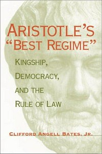 Aristotle's "best regime" : kingship, democracy, and the rule of law /