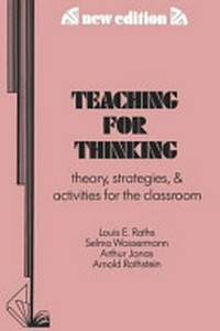 Teaching for thinking : theory, strategies, and activities for the classroom /