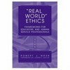 Real world ethics : frameworks for educators and human service professionals /