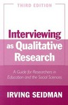 Interviewing as qualitative research : a guide for researchers in education and the social sciences /