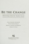 Be the change : reinventing school for student success /