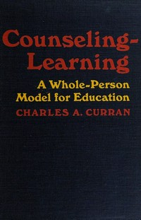 Counseling-learning : a whole-person model for education /