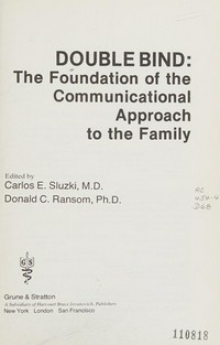Double bind : the foundation of the communicational approach to the family /