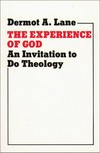 The experience of God : an invitation to do theology /