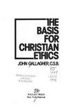 The basis of Christian ethics /