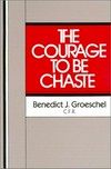 The courage to be chaste /