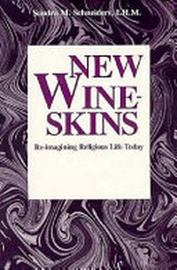 New wineskins : re-imagining religious life today /