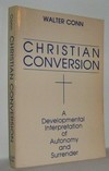Christian conversion : a developmental interpretation of autonomy and surrender /