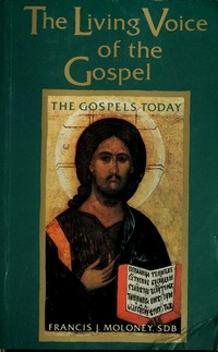 The living voice of the Gospel : the Gospels today /