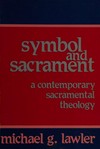 Symbol and sacrament : a contemporary sacramental theology /