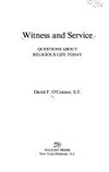 Witness and service : questions about religious life today /