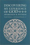 Discovering my experience of God : awareness and witness /