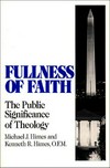The fullness of faith : the public significance of theology /