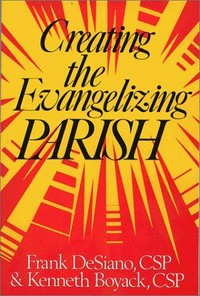 Creating the evangelizing parish /