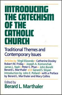 Introducing the catechism of the catholic Church : traditional themes and contemporary issues /