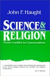 Science and religion : from conflict to conversation /