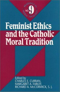 Feminist ethics and the catholic moral tradition /