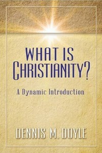 What is Christianity? : a dynamic introduction /