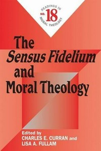 The sensus fidelium and moral theology /